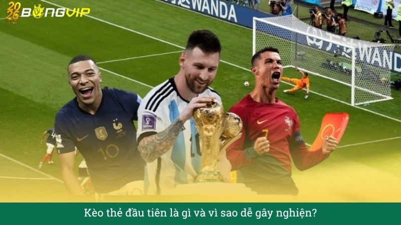 Kèo thẻ đầu tiên – Cẩm Nang Soi Kèo Chuẩn Xác 2026 BONGVIP